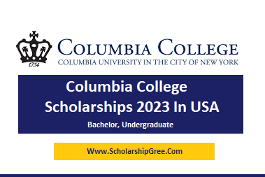 Columbia College Scholarships 2023 In USA - ScholarShipGreen